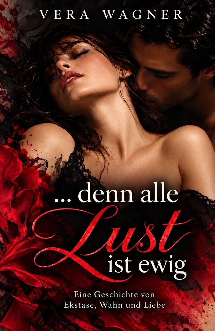 Buchcover: … denn alle Lust ist ewig von Vera Wagner
